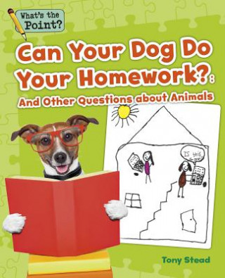 Kniha Can Your Dog Do Your Homework?: And Other Questions about Animals Capstone Classroom