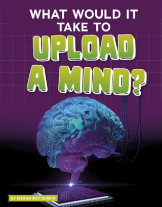 Buch What Would It Take to Upload a Mind? Megan Ray Durkin