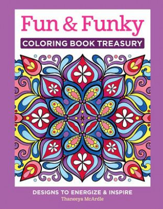 Książka Fun & Funky Coloring Book Treasury: Designs to Energize and Inspire Thaneeya Mcardle