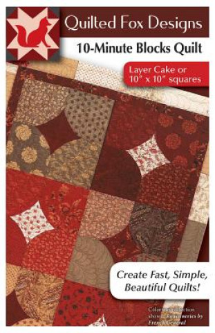 Carte 10 Minute Blocks Quilt Pattern: Layer Cake or 10 X 10 Squares Suzanne Mcneill