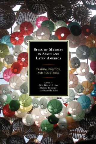 Buch Sites of Memory in Spain and Latin America Aida Diaz de Leon