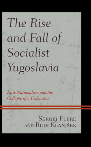 Kniha Rise and Fall of Socialist Yugoslavia Sergej Flere