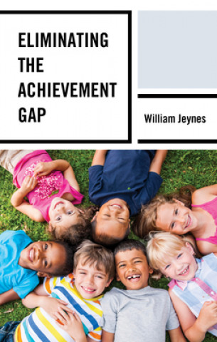 Carte Eliminating the Achievement Gap William Jeynes