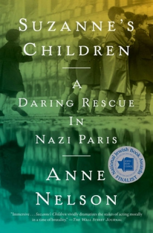 Książka Suzanne's Children: A Daring Rescue in Nazi Paris Anne Nelson