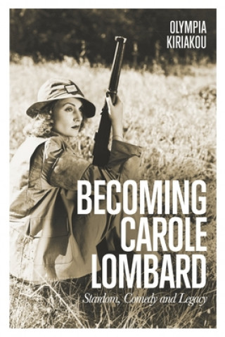 Kniha Becoming Carole Lombard Olympia Kiriakou