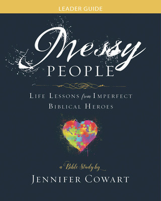 Kniha Messy People - Women's Bible Study Leader Guide Jennifer Cowart