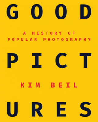 Kniha Good Pictures Kim Beil