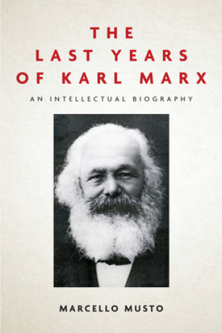 Kniha Last Years of Karl Marx Marcello Musto