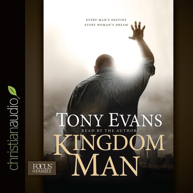 Digital Kingdom Man: Every Man's Destiny, Every Woman's Dream Tony Evans
