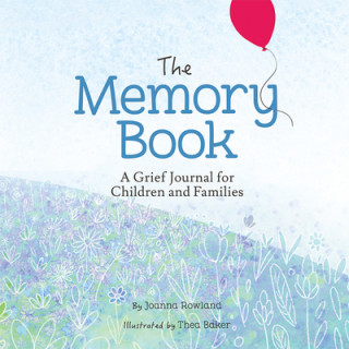 Carte The Memory Book: A Grief Journal for Children and Families Joanna Rowland