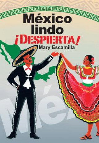 Kniha Mexico Lindo !Despierta! Mary Escamilla