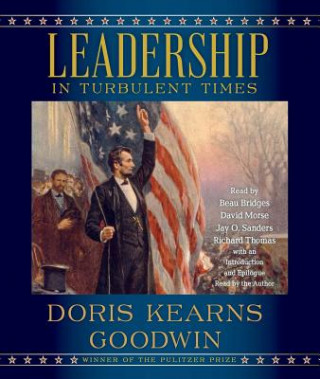 Аудио Leadership: In Turbulent Times Doris Kearns Goodwin