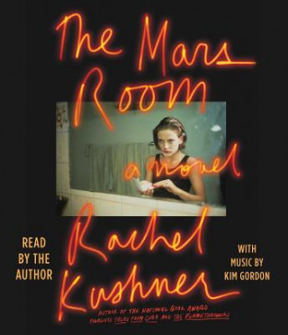Audio The Mars Room Rachel Kushner