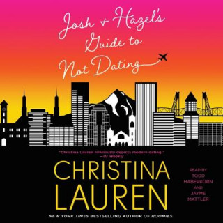Audio Josh and Hazel's Guide to Not Dating Christina Lauren