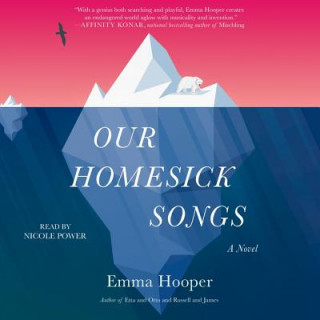 Audio Our Homesick Songs Emma Hooper