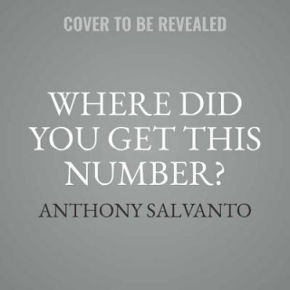 Audio Where Did You Get This Number?: A Pollster's Guide to Making Sense of the World Anthony Salvanto