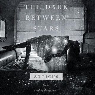 Hanganyagok The Dark Between Stars: Poems Atticus