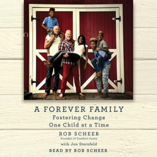 Audio A Forever Family: Fostering Change One Child at a Time Robert Scheer
