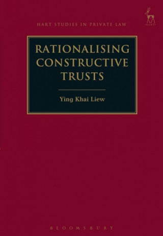 Könyv Rationalising Constructive Trusts Ying Khai Liew