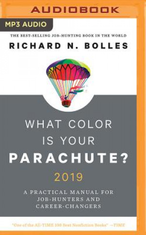 Digital What Color Is Your Parachute? 2019: A Practical Manual for Job-Hunters and Career-Changers Richard N. Bolles
