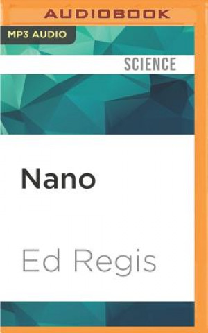 Digital Nano: The Science of Nanotechnolgoy Ed Regis