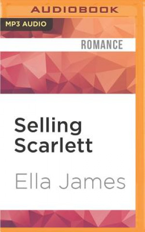 Digital Selling Scarlett: A Love Inc. Novel Ella James