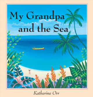 Книга My Grandpa and the Sea Katherine Orr