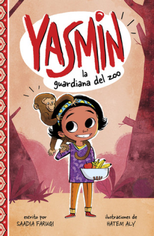 Carte Yasmin, la Guardiana del Zoo = Yasmin the Zookeeper Saadia Faruqi