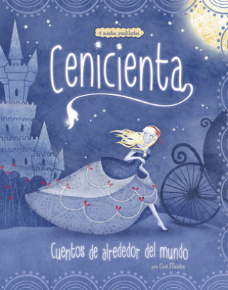 Carte Cenicienta: 4 Cuentos Predliectos de Alrededor del Mundo = Cinderella Stories Around the World Cari Meister