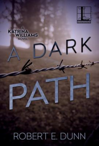 Knjiga A Dark Path Robert E. Dunn