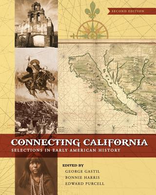 Kniha Connecting California: Selections in Early American History George Gastil