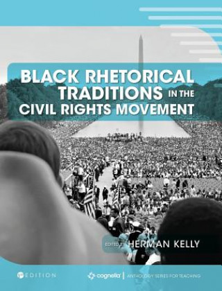 Книга Black Rhetorical Traditions in the Civil Rights Movement Herman Kelly