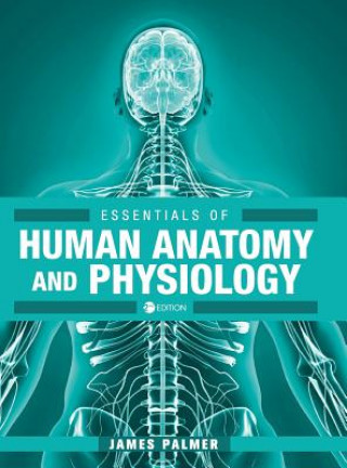 Kniha Essentials of Human Anatomy and Physiology James Palmer
