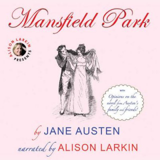 Audio Mansfield Park: With Opinions on the Novel from Austen's Family and Friends Jane Austen