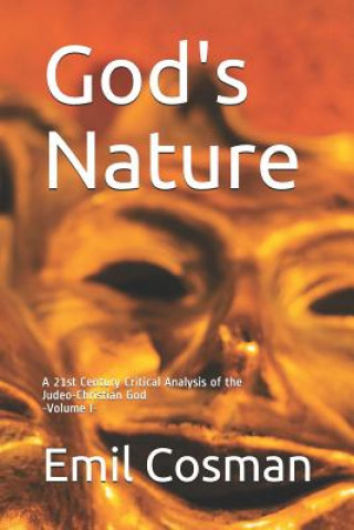 Kniha God's Nature: A 21st Century Critical Analysis of the Judeo-Christian God Emil Cosman