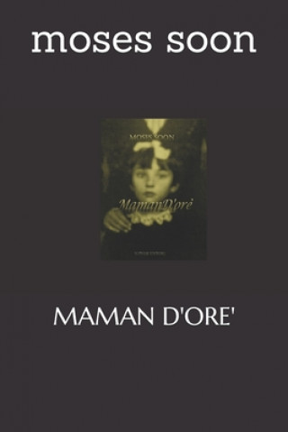 Книга Maman d'Ore' Moses Soon