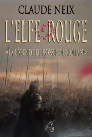 Book L'Elfe rouge - la légende de Ronce de Mohan Claude Neix