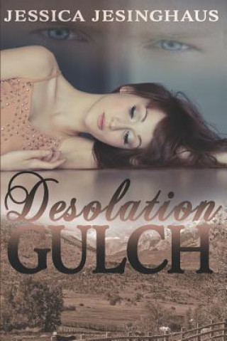 Knjiga Desolation Gulch Jessica Jesinghaus