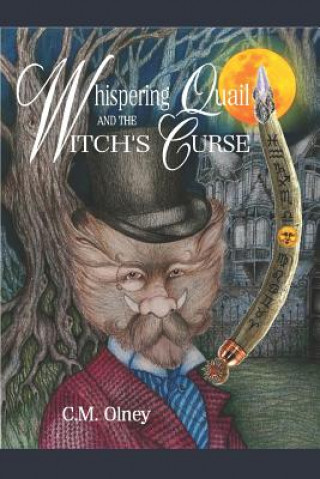 Carte Whispering Quail and the Witch's Curse C. M. Olney
