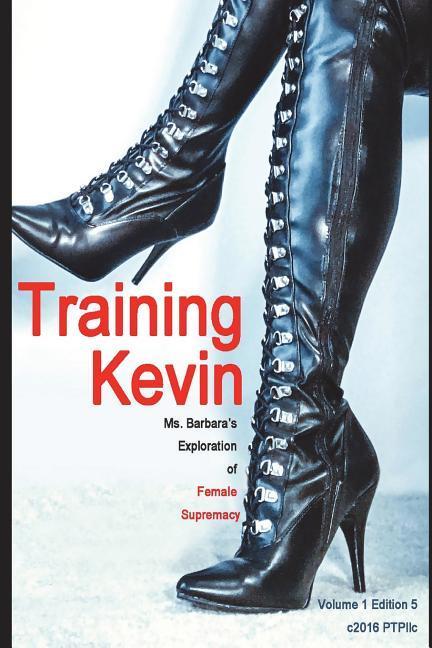 Könyv Training Kevin: Ms. Barbara's Exploration of Female Supremacy Victoria West