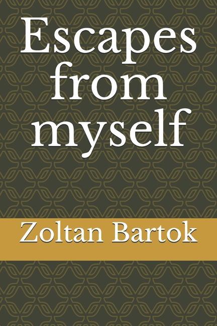 Kniha Escapes from myself Zoltan Bartok