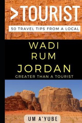Carte Greater Than a Tourist - Wadi Rum Jordan: 50 Travel Tips from a Local Greater Than a. Tourist