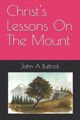 Kniha Christ's Lessons on the Mount John A. Buttrick