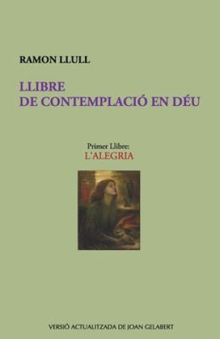 Carte Llibre de Contemplació En Déu: L'Alegria Ramon Llull