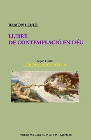 Книга Llibre de Contemplació En Déu: L'Ordenació Divina Ramon Llull