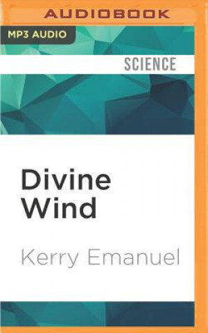 Digital Divine Wind: The History and Science of Hurricanes Kerry Emanuel