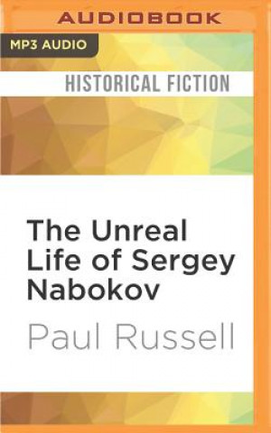 Digital The Unreal Life of Sergey Nabokov Paul Russell