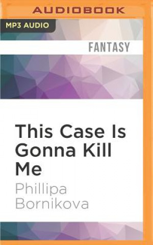 Digital This Case Is Gonna Kill Me Phillipa Bornikova