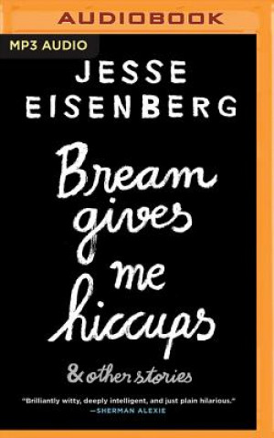 Audio Bream Gives Me Hiccups Jesse Eisenberg