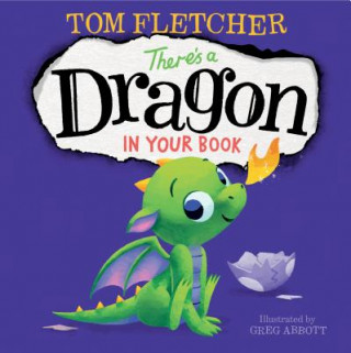 Kniha There's a Dragon in Your Book Tom Fletcher